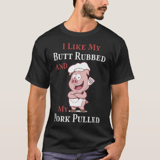 Camiseta Tengo gusto de mi extremo frotado y mi cerdo