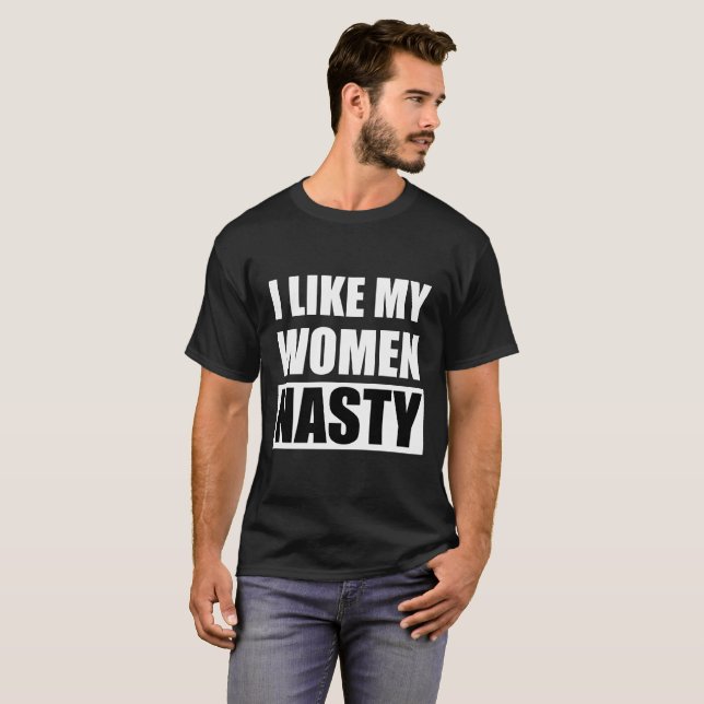 Camiseta Tengo gusto de mis mujeres desagradables - (Anverso completo)