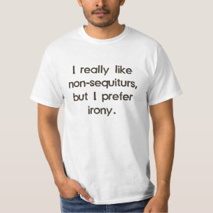 Camiseta Tengo gusto de Non-Sequiturs pero prefiero ironía