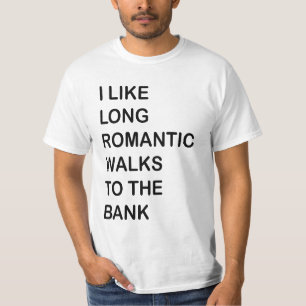 Camiseta Tengo gusto de paseos románticos largos al banco