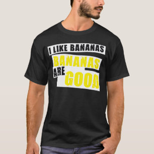 Camiseta Tengo gusto de plátanos - los plátanos son bueno