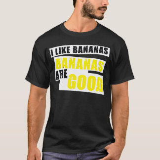 Camiseta Tengo gusto de plátanos - los plátanos son buenos