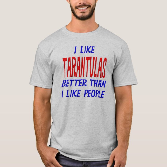 Camiseta Tengo gusto de Tarantulas mejores que tengo gusto (Anverso)