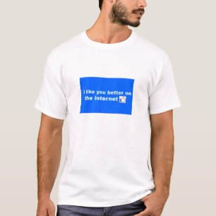 Camiseta tengo gusto de usted mejor en el Internet