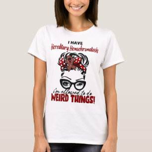 Camiseta Tengo Hemocromatosis Hereditaria Me Está Permitido
