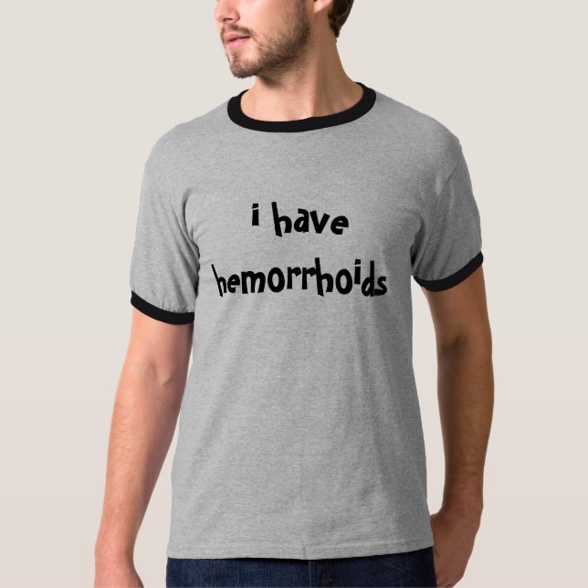 Camiseta tengo hemorrhoids (Anverso)