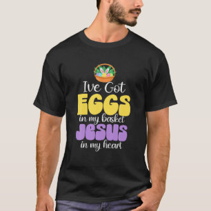 Camiseta Tengo Huevos En Mi Cesta Jesús En Mis Ojos Del Cor