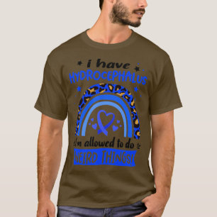 Camiseta Tengo Hydrocephalus me permiten hacer Weird Thin