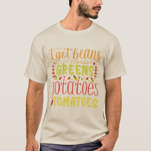 Camiseta Tengo judías verdes tomates papas T-Shirt (Anverso)