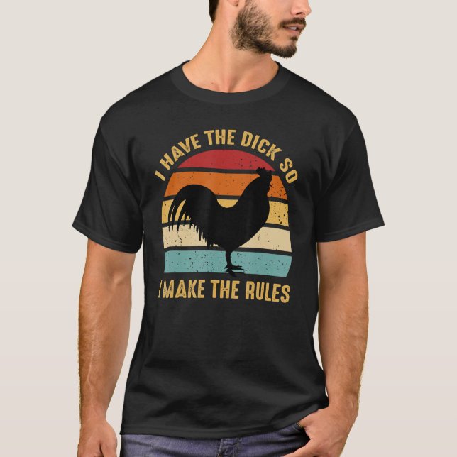 Camiseta Tengo La Así Que Hago Las Reglas De Pollo (Anverso)