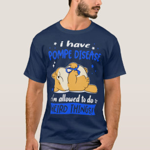 Camiseta Tengo la enfermedad de Pompe, me permiten hacer al