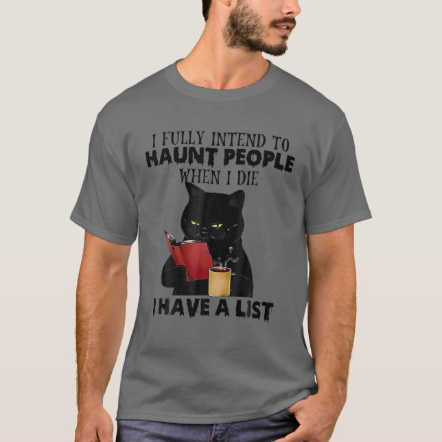 Camiseta Tengo La Intención De Acosar A La Gente Cuando Mue (Anverso)