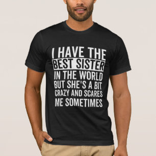 Camiseta Tengo la mejor hermana del mundo