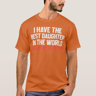 Camiseta Tengo la mejor hija, divertido papá, papá, papá, m