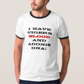 Camiseta ¡Tengo la sangre del tigre y DNA de Adonis! ,