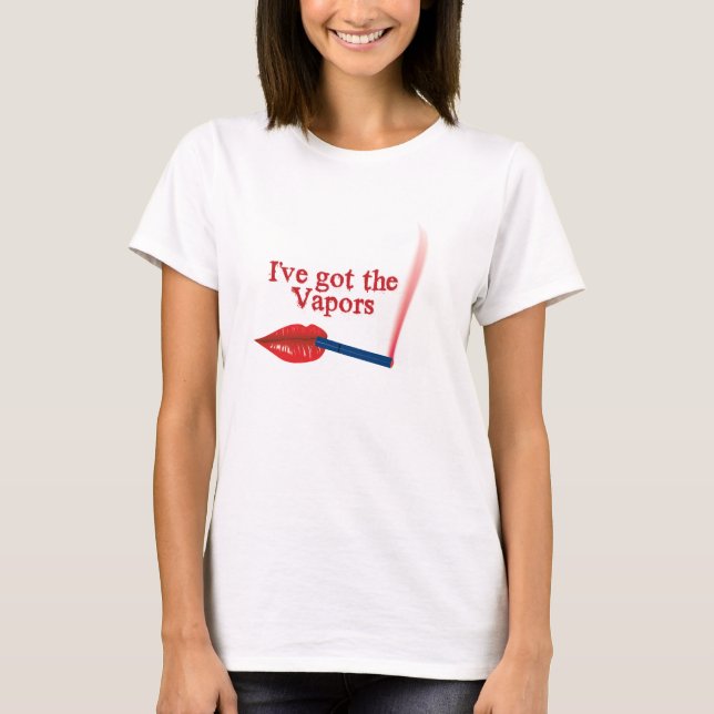 Camiseta ¡Tengo los vapores!  E-Cig (Anverso)