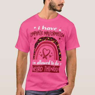 Camiseta Tengo malformación linfática me permiten hacer W