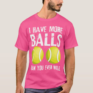 Camiseta Tengo Más Bolas De Las Que Nunca Harás Tenis Graci