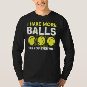 Camiseta Tengo Más Bolas De Las Que Tendrás Tenis 2