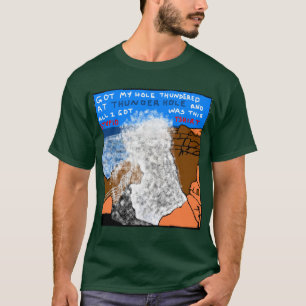 Camiseta Tengo mi agujero en el hoyo del trueno y todo lo q