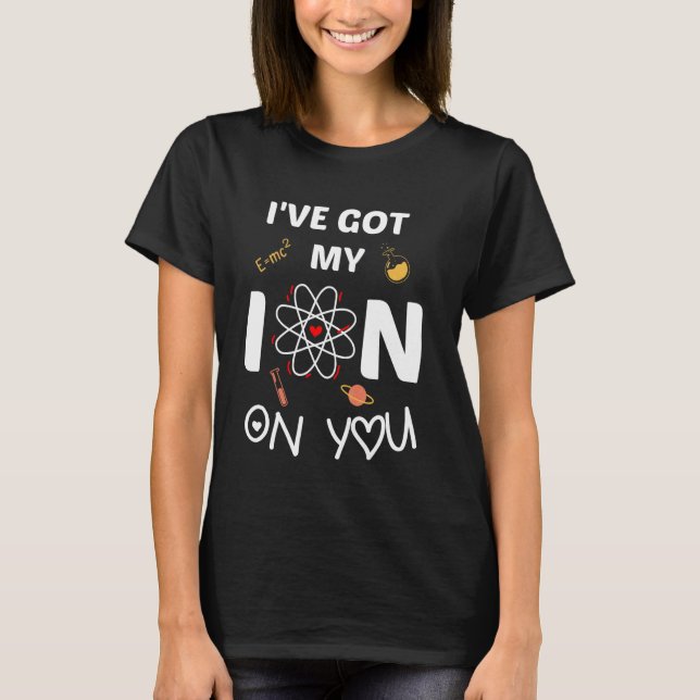 Camiseta Tengo mi ion en ti divertido dicho científico para (Anverso)