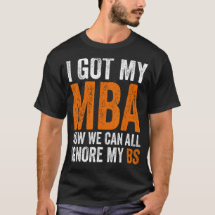 Camiseta Tengo Mi Mba Ahora Todos Podemos Ignorar Mi Bs Mas