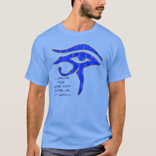 Camiseta Tengo mi ojo de Horus en usted