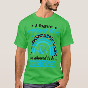 Camiseta Tengo miastenia Gravis se me permite hacer raro