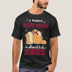 Camiseta Tengo Mieloma Múltiple, me permiten hacer Raro T