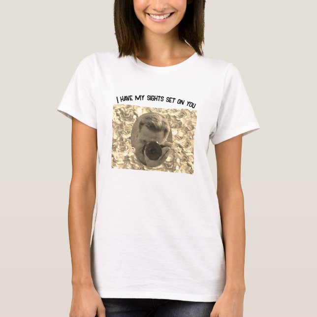 Camiseta Tengo mis miras puestas en ti (Anverso)