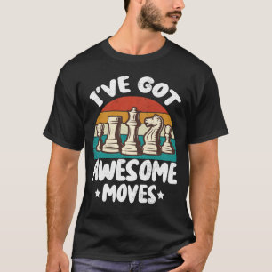 Camiseta Tengo movimientos increíbles jugador de ajedrez di