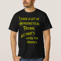 Tengo muchos amigos hipotéticos. Filosófico