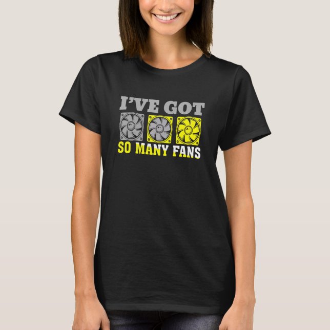 Camiseta Tengo muchos fans constructor de computadoras pers (Anverso)