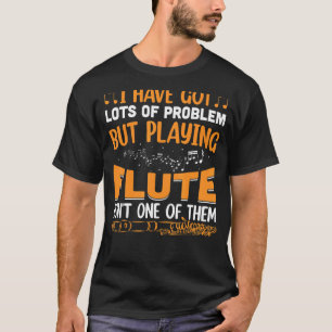 Camiseta Tengo Muchos Problemas, Flute Player Música Flutis