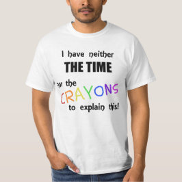 Camiseta Tengo ni la época ni los creyones de explicar