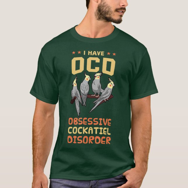 Camiseta Tengo OCD Obsesivo Trastorno de Cockatiel Cockatoo (Anverso)