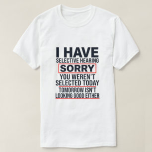 Camiseta Tengo Oído Selectivo Chiste Sarcástico de Papá Div