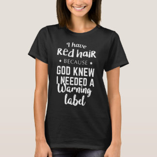 Camiseta tengo pelo rojo porque dios sabía el needesd de i