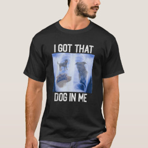 Camiseta Tengo perro dentro de mí Radiografía de ese meme c