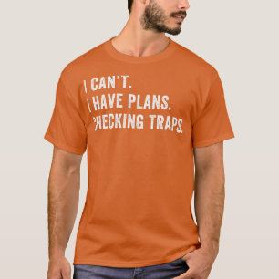 Camiseta Tengo Planes De Verificar La Caza De Trampa Trappe