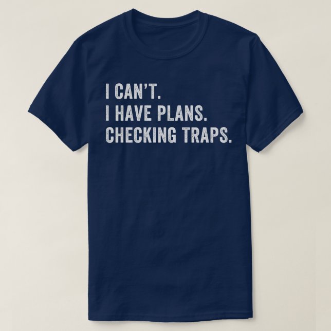 Camiseta Tengo Planes De Verificar La Caza De Trampa Trappe (Diseño del anverso)