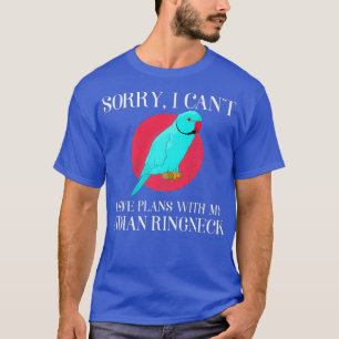 Camiseta Tengo planes Mascota Parrot Lover Ringneck indio