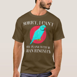 Camiseta Tengo planes Mascota Parrot Lover Ringneck indio