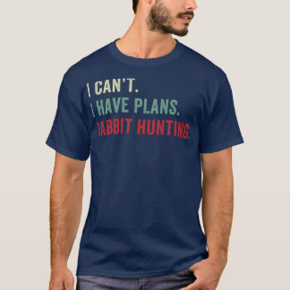 Camiseta Tengo Planes Para Cazar Conejos Funny Hunter