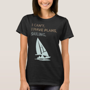 Camiseta Tengo Planes Para Navegar En Yates Carreras