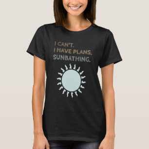 Camiseta Tengo Planes Para Tomar El Sol