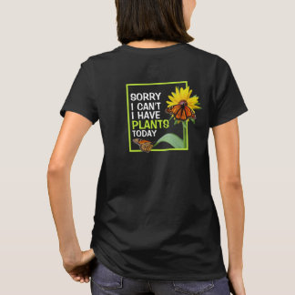 Camiseta Tengo plantas hoy flores y mariposas divertidas