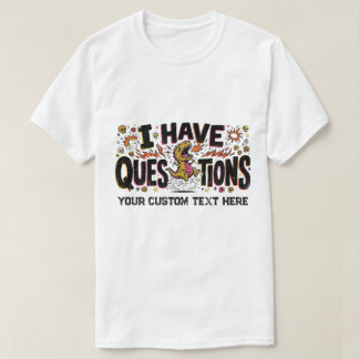 Camiseta Tengo Preguntas Dinosaurio Divertido Enojado