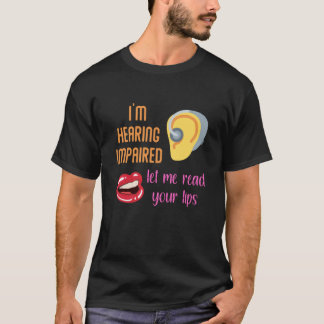 Camiseta Tengo problemas auditivos Déjame leer tus labios