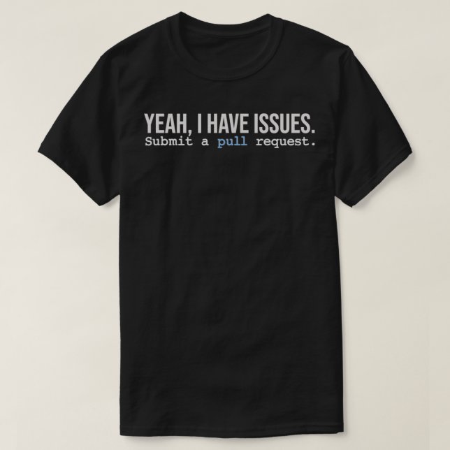 Camiseta Tengo problemas Enviar un programador git de solic (Diseño del anverso)